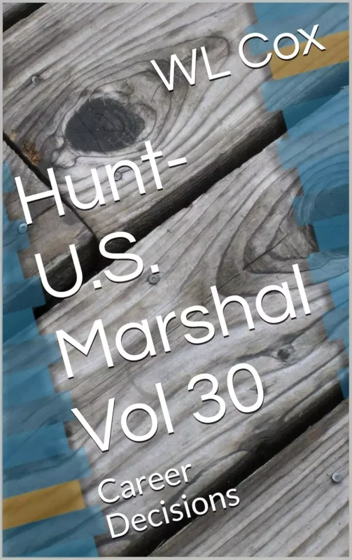 Hunt-U.S. Marshal Vol 30: Career Decisions
